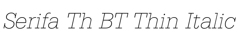 Serifa Th BT Thin Italic font preview