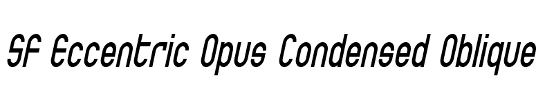 SF Eccentric Opus Condensed Oblique font preview