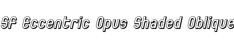 SF Eccentric Opus Shaded Oblique font preview