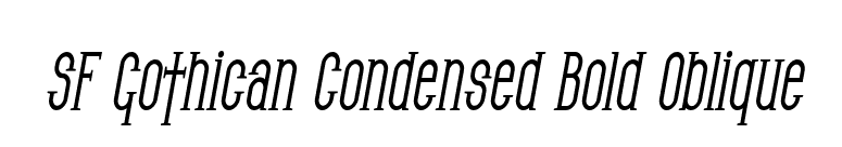 SF Gothican Condensed Bold Oblique font preview