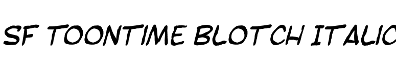SF Toontime Blotch Italic font preview