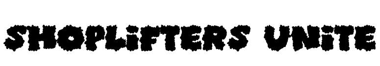 Shoplifters unite font preview