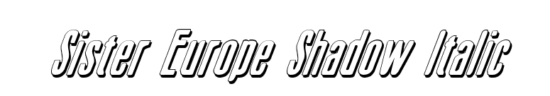 Sister Europe Shadow Italic font preview