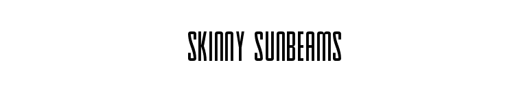 Skinny Sunbeams
 font preview