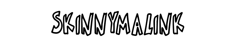 Skinnymalink
 font preview