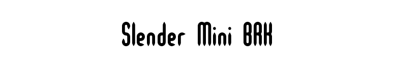 Slender Mini BRK font preview