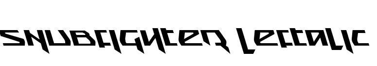 Snubfighter Leftalic font preview