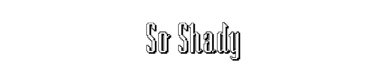 So Shady font preview