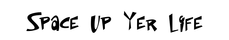 Space Up Yer Life font preview