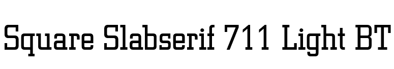 Square Slabserif 711 Light BT font preview
