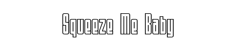 Squeeze Me Baby font preview