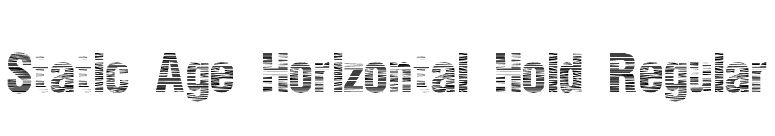 Static Age Horizontal Hold Regular font preview