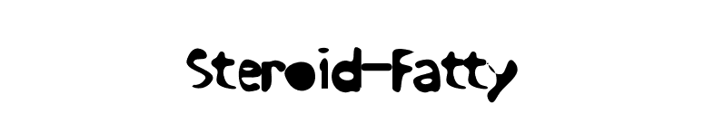 Steroid-Fatty font preview