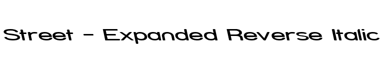 Street - Expanded Reverse Italic font preview