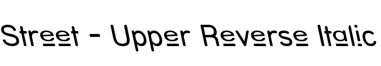 Street - Upper Reverse Italic font preview