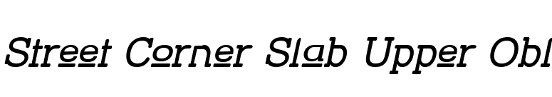 Street Corner Slab Upper Obl font preview