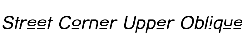 Street Corner Upper Oblique font preview