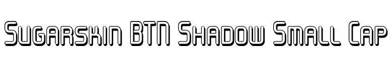 Sugarskin BTN Shadow Small Cap font preview