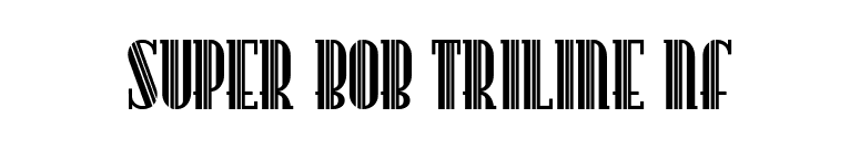 Super Bob Triline Nf font preview