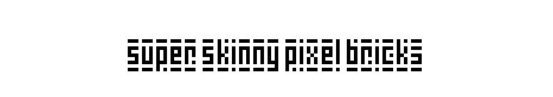 Super Skinny Pixel Bricks
 font preview