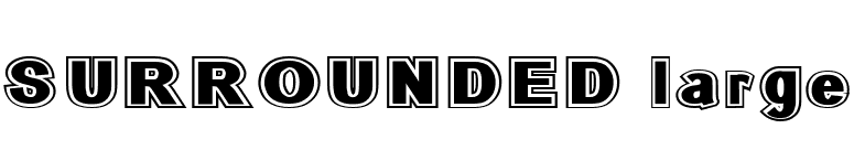 SURROUNDED large font preview