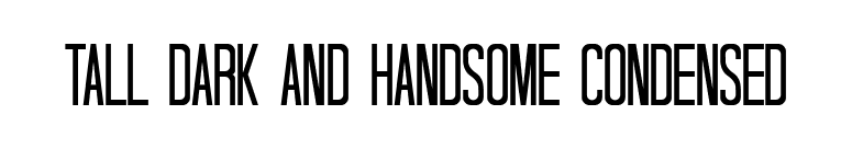 Tall Dark And Handsome Condensed font preview