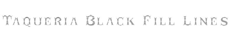 Taqueria Black Fill Lines font preview