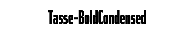 Tasse-BoldCondensed font preview