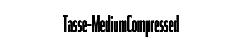 Tasse-MediumCompressed font preview