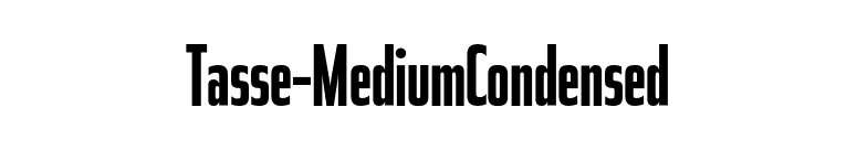 Tasse-MediumCondensed font preview