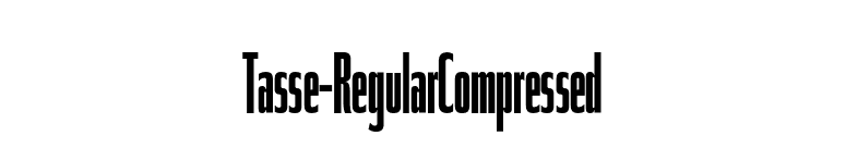 Tasse-RegularCompressed font preview