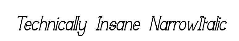 Technically Insane NarrowItalic font preview
