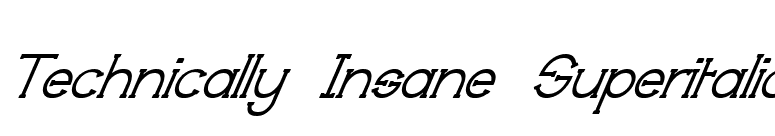 Technically Insane Superitalic font preview
