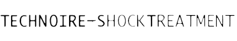 TECHNOIRE-ShockTreatment font preview