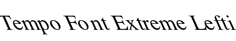 Tempo Font Extreme Lefti font preview