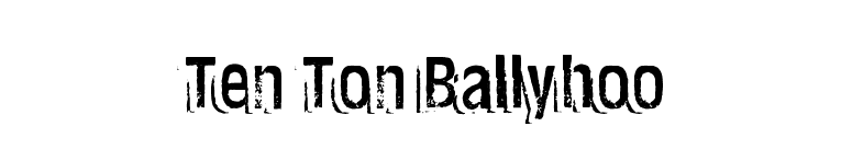 Ten Ton Ballyhoo font preview