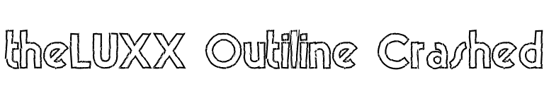 theLUXX Outiline Crashed font preview