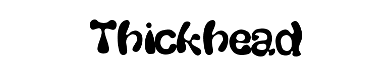 Thickhead font preview