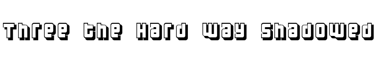 Three the Hard way shadowed font preview