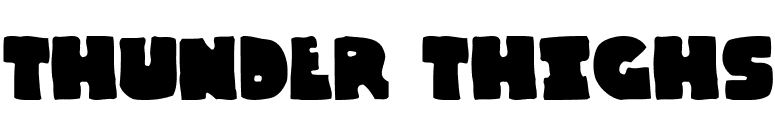 Thunder Thighs font preview