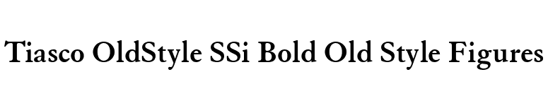 Tiasco OldStyle SSi Bold Old Style Figures font preview