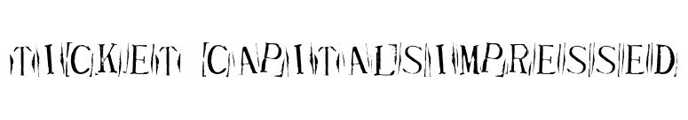 Ticket CapitalsImpressed font preview