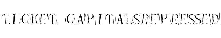 Ticket CapitalsRepressed font preview
