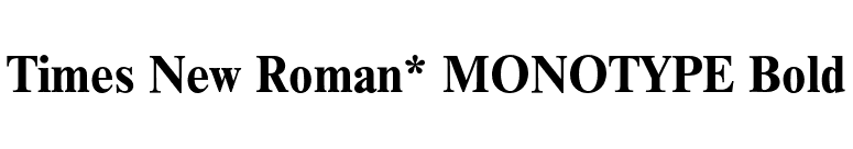 Times New Roman* MONOTYPE Bold font preview