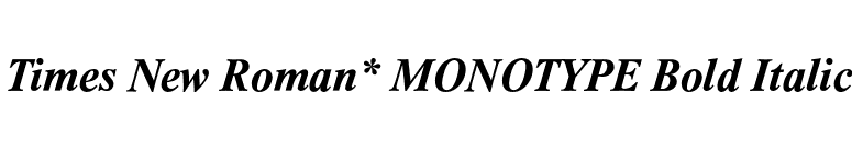Times New Roman* MONOTYPE Bold Italic font preview
