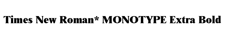 Times New Roman* MONOTYPE Extra Bold font preview