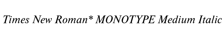 Times New Roman* MONOTYPE Medium Italic font preview