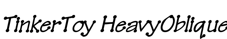 TinkerToy HeavyOblique font preview