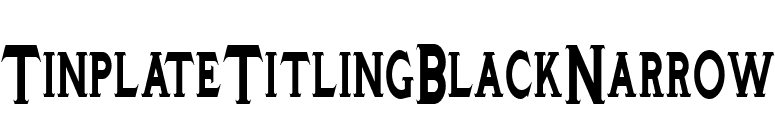 TinplateTitlingBlackNarrow font preview