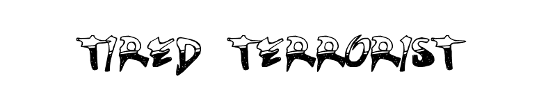 TIRED TERRORIST font preview
